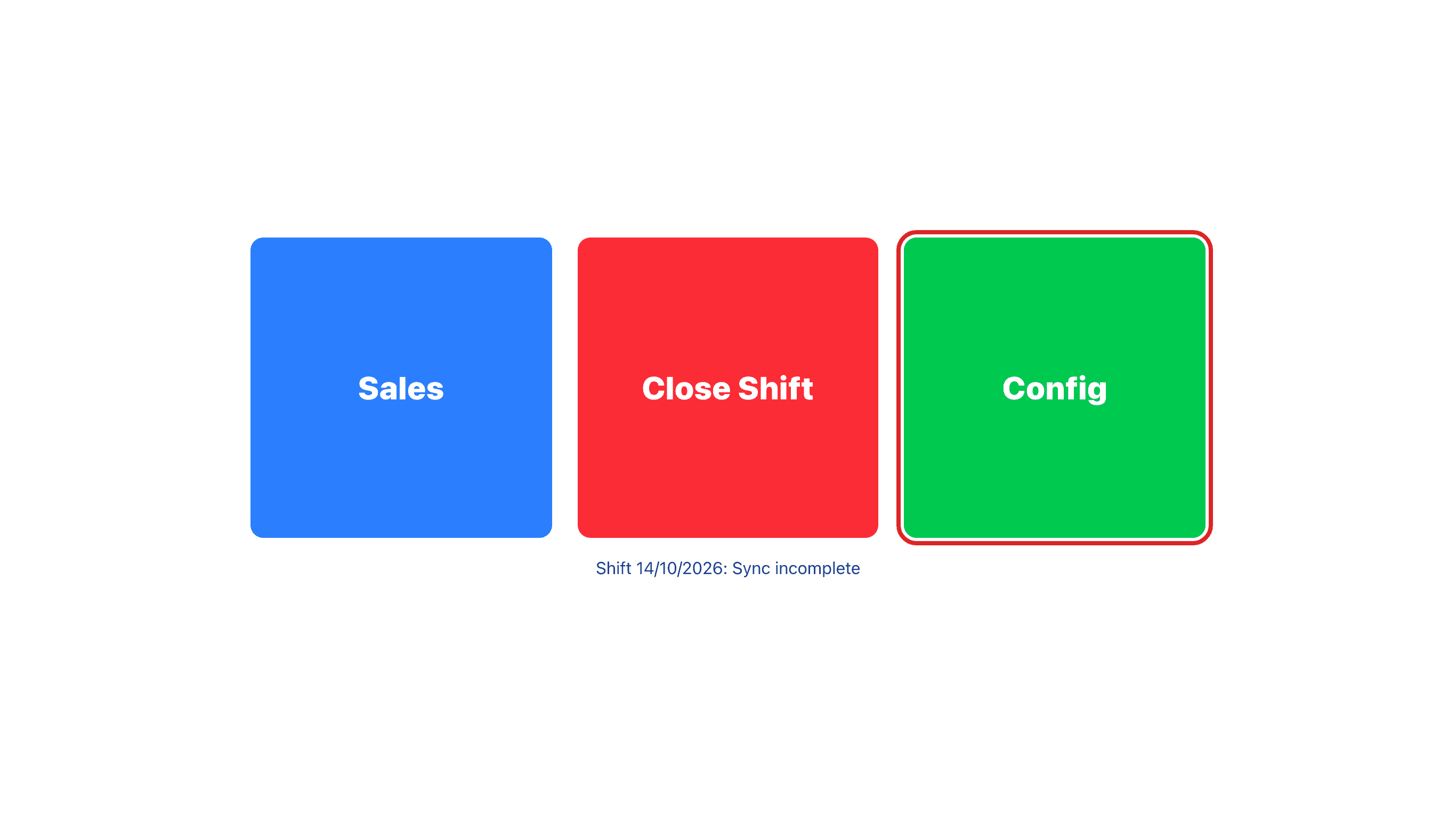 카운터 홈 화면. Sales, Close Shift, Config 버튼, Config에 빨간 테두리