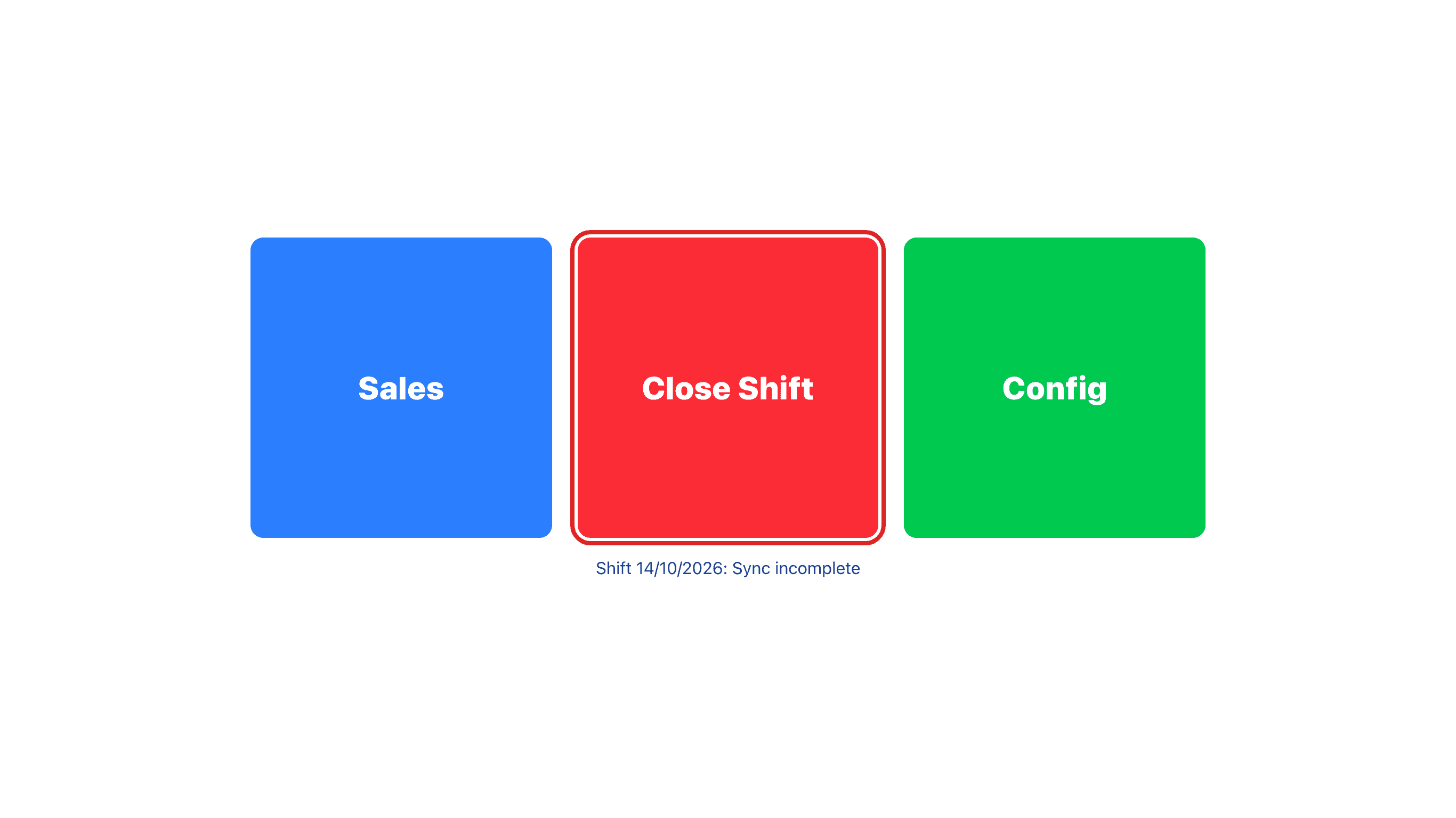 카운터 홈 화면. Sales, Close Shift, Config 버튼 중 Close Shift에 빨간 테두리